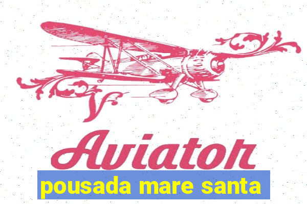 pousada mare santa